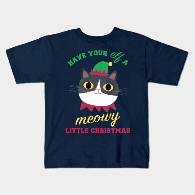 Have Your Elf a Meowy Little Christmas Kids T-Shirt by Planet Cat Studio